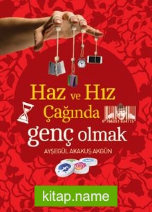 Haz ve Hız Çağında Genç Olmak