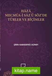 Haza Mecmua-i Saz ü Söz’de Türler ve Biçimler