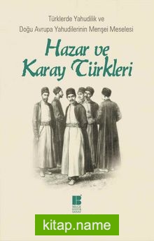 Hazar ve Karay Türkleri Türklerde Yahudilik ve Doğu Avrupa Yahudilerinin Menşei Meselesi