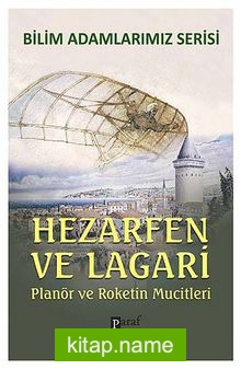 Hazarfen ve Lagari  Planör ve Roketin Mucitleri