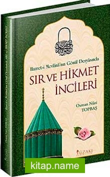 Hazret-i Mevlana’nın Gönül Deryasında Sır ve Hikmet İncileri