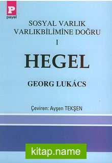 Hegel / Sosyal Varlık Varlıkbilimine Doğru 1