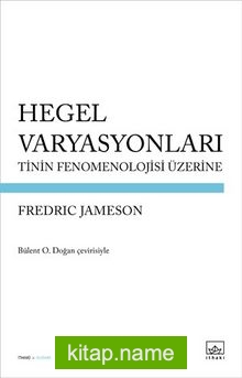 Hegel Varyasyonları: Tinin Fenomenolojisi Üzerine