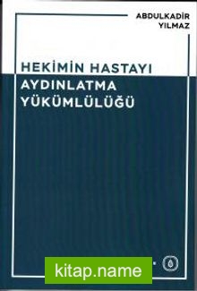 Hekimin Hastayı Aydınlatma Yükümlülüğü