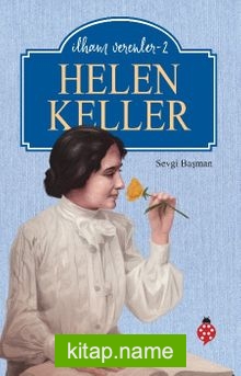 Helen Keller / İlham Verenler 2