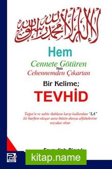 Hem Cennete Götüren Hem Cehennemden Çıkartan Bir Kelime: Tevhid