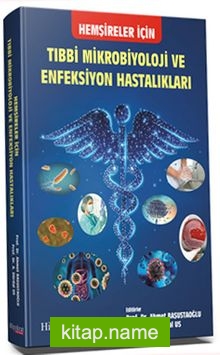 Hemşireler için Tıbbi Mikrobiyoloji ve Enfeksiyon Hastalıkları