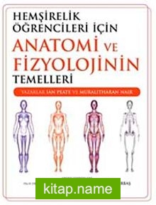 Hemşirelik Öğrencileri İçin Anatomi ve Fizyolojinin Temelleri