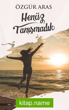 Henüz Tanışmadık
