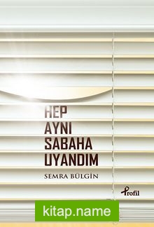 Hep Aynı Sabaha Uyandım