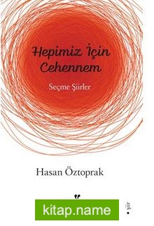 Hepimiz İçin Cehennem (Seçme Şiirler)