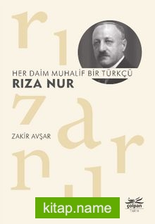 Her Daim Muhalif Bir Türkçü Rıza Nur