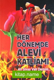 Her Dönemde Alevi Katliamı