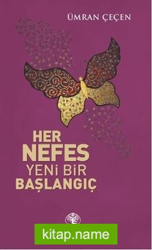 Her Nefes Yeni Bir Başlangıç