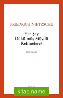 Her Şey Dökülmüş müydü Kelimelere?