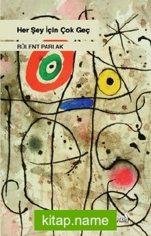 Her Şey İçin Çok Geç