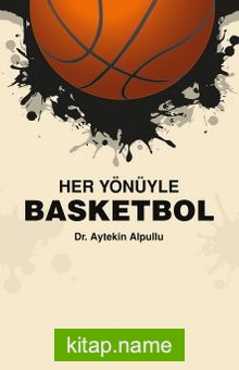 Her Yönüyle Basketbol