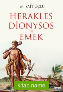 Herakles Dionysos ve Emek