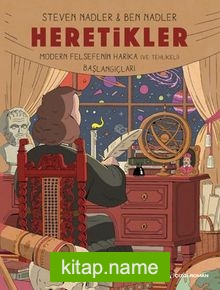 Heretikler   Modern Felsefenin Harika  (ve Tehlikeli)  Başlangıçları