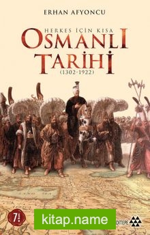 Herkes İçin Kısa Osmanlı Tarihi (1302-1922)