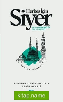 Herkes İçin Siyer 2.Cilt  Peygamberimiz’in (s.a.v.) Hayatı / Medine Dönemi