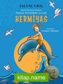 Hermiyas / Yunus Sırtındaki Çocuk  Ege’de Bir Karya Efsanesi