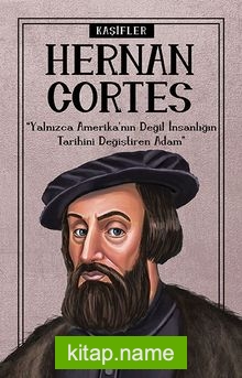 Hernan Cortes / Kaşifler