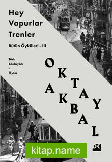 Hey Vapurlar Trenler / Bütün Öyküleri III