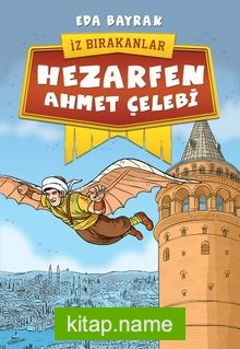 Hezarfen Ahmet Çelebi / İz Bırakanlar