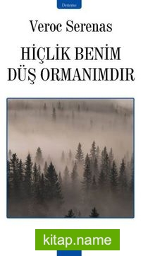 Hiçlik Benim Düş Ormanımdır