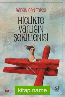 Hiçlikte Varlığın Şekillenişi