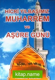 Hicri Yılbaşımız Muharrem ve Aşure Günü