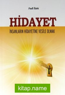 Hidayet İnsanların Hidayetine Vesile Olmak