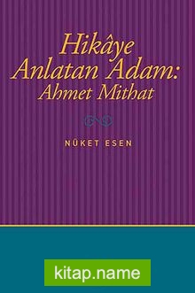 Hikaye Anlatan Adam: Ahmet Mithat