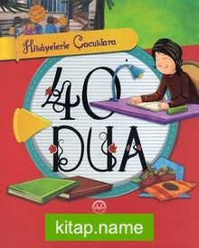 Hikayelerle Çocuklara 40 Dua (Ciltli)