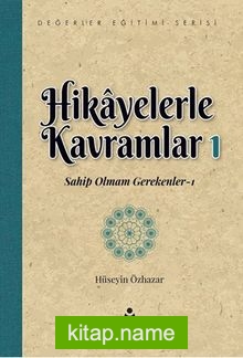 Hikayelerle Kavramlar 1 / Sahip Olmam Gerekenler 1