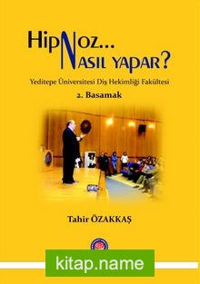 Hipnoz Nasıl Yapar ? Yeditepe Üniversitesi Diş Hekimliği Fakültesi  2. Basamak