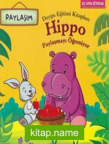 Hippo Paylaşmayı Öğreniyor-Paylaşım-Duygu Eğitimi