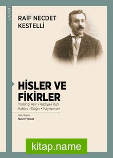 Hisler ve Fikirler  Yirminci Asır – Hediye-i Ruh – Hakikate Doğru – Hayalperver