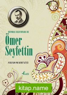 Hıstorıas Seleccıonadas de Ömer Seyfettin (İspanyolca Seçme Hikayeler Ömer Seyfettin)