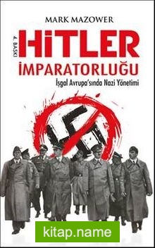 Hitler İmparatorluğu  İşgal Avrupa’sında Nazi Yönetimi