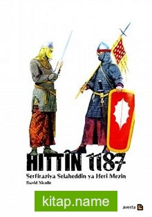 Hıttin 1187  Serfiraziya Selaheddin ya Heri Mezin