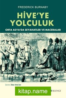 Hive’ye Yolculuk Orta Asya’da Seyahatler ve Maceralar