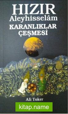 Hızır Aleyhisselam Karanlıklar Çeşmesi