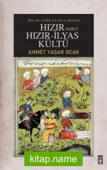 Hızır Yahut Hızır İlyas Kültü (Ciltli)