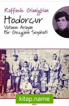 Hodorçur  Vatanını Arayan Bir Gezginin Seyahati