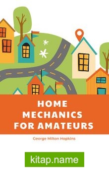 Home Mechanics for Amateurs