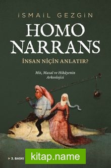 Homo Narrans: İnsan Niçin Anlatır?  Mit, Masal ve Hikayenin Arkeolojisi