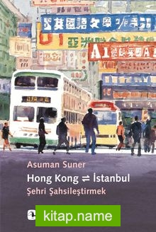 Hong Kong – İstanbul Şehri Şahsileştirmek