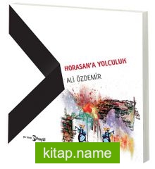 Horasan’a Yolculuk